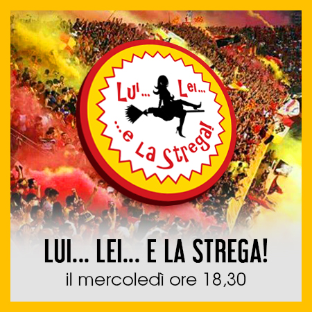 LUI... LEI... E LA STREGA!